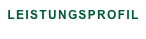 LEISTUNGSPROFIL    