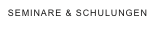SEMINARE & SCHULUNGEN