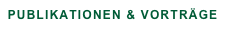 PUBLIKATIONEN & VORTRÄGE